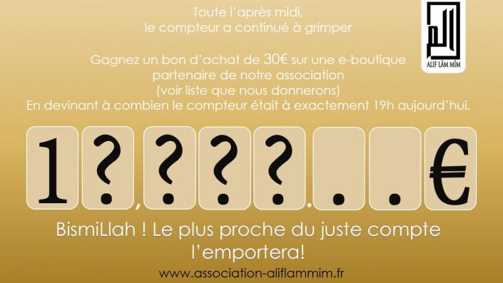 BismiLlah tentez votre chance et gagnez un bon de 30€ sur une e-boutique parmi une liste que nous vous donnerons! 

Trouvez le juste compte!