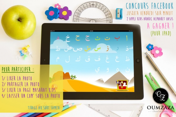 Concours sur Facebook pour gagner deux appli Masarat Kids pour apprendre l'arabe (iPad) | Lien de participation >> https://www.facebook.com/photo.php?fbid=478763065525827&set=a.452051331530334.1073741825.418090408259760&type=1&theater