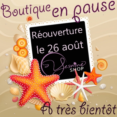 La boutique est en pause jusqu'au 26/08 inchè ALLAH, mais reste en mode 