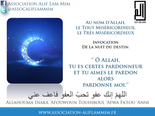 [Rappel] : Les mérites de la nuit du Destin : http://www.association-aliflammim.fr/2013/07/30/rappel-les-merites-de-la-nuit-du-destin/