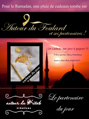 Nous ne perdons pas de temps aujourd'hui et vous présentons votre cadeau du jour! Le dernier cadeau de notre partenaire Autour du Kitab! Alors profitez-en! Rendez-vous sur www.autourdufoulard.com/le-jeu et répondez à la question du jour!
